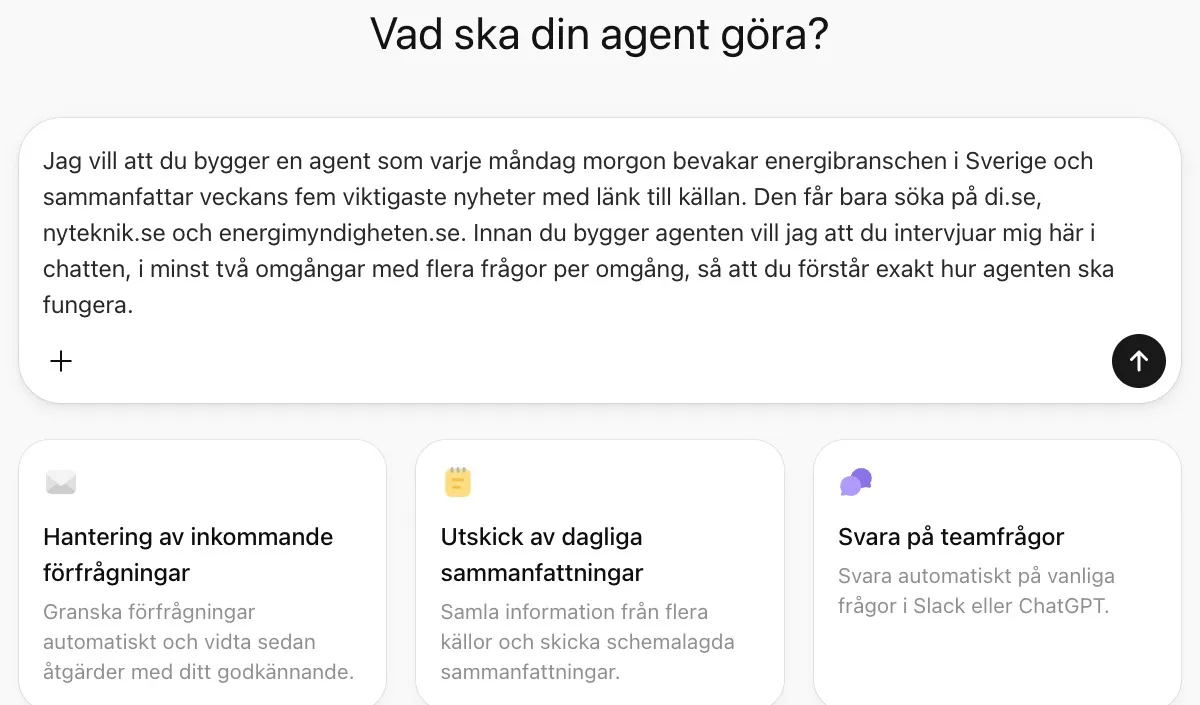 Agentbyggarens startvy med frågan Vad ska din agent göra och prompten om en veckobevakning av energibranschen inskriven