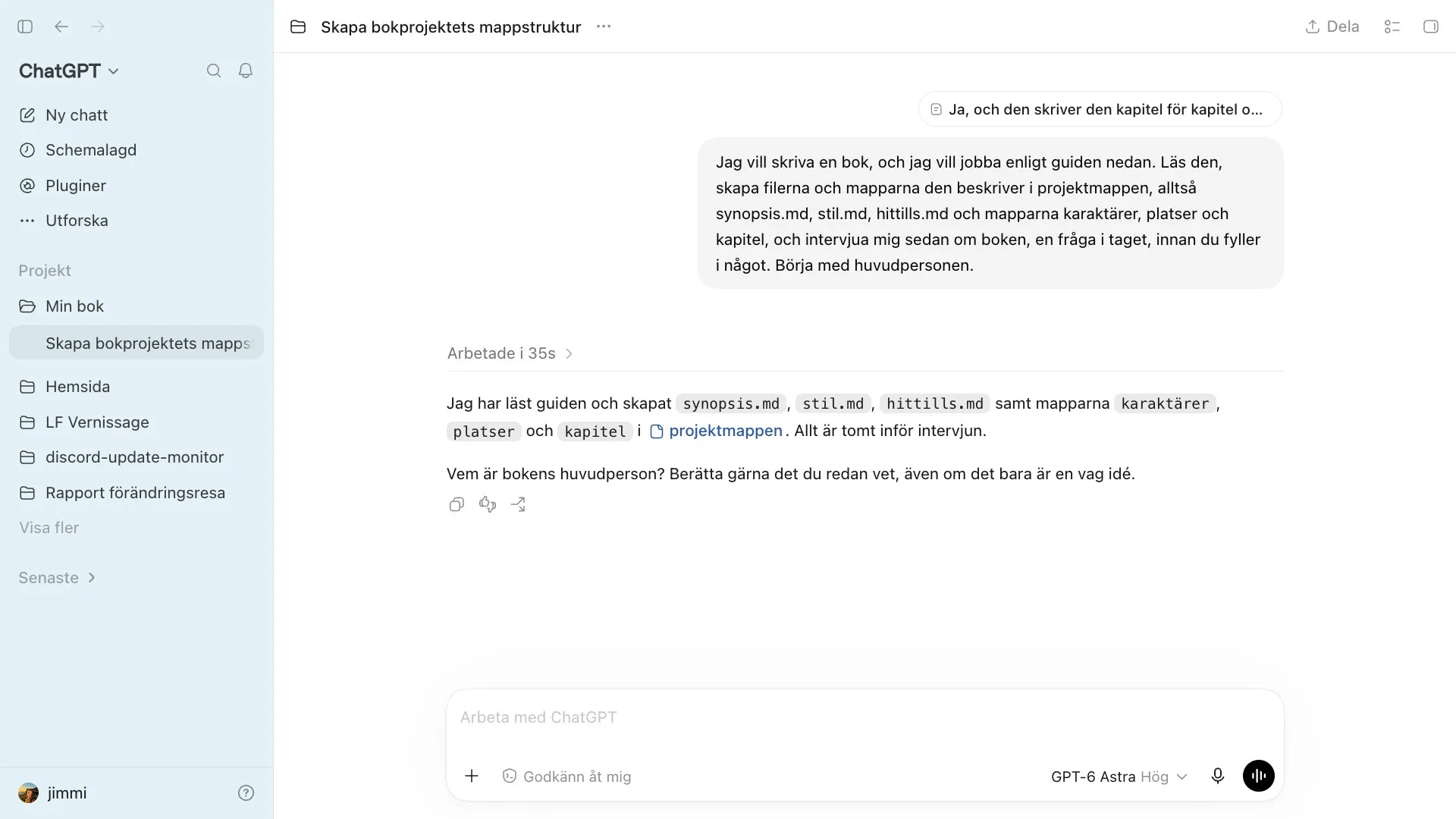 ChatGPT i Work-läget bekräftar att den läst guiden, skapat filerna i projektmappen och frågar vem bokens huvudperson är