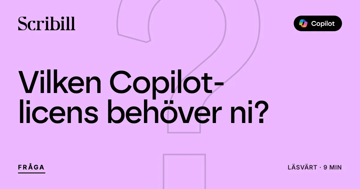 Vilken Copilot-licens behöver ni?